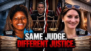 Same Judge, Different Justice? The Latarsha Sanders & Lindsay Clancy Cases