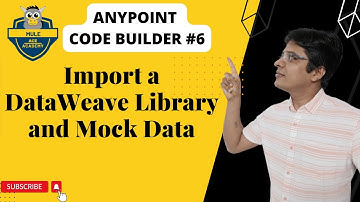 #6: Anypoint Code Builder - Import a DataWeave Library and Mock Data | Dataweave MuleSoft Tutorial
