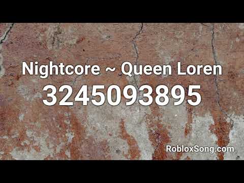 Nightcore Queen Loren Roblox Id Music Code Youtube - queen roblox song code