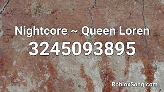 Nightcore Queen Loren Roblox Id Music Code Youtube - roblox id music codes for queen
