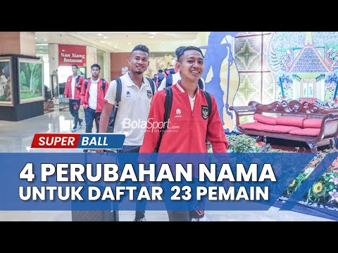 BERITA TIMNAS | 4 Perubahan Nama untuk Daftar 23 Pemain Timnas U-23 Indonesia di Piala AFF U-23 2023