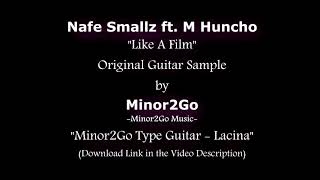 Nafe Smallz x M Huncho - Like A Film - Original Sample by Minor2Go