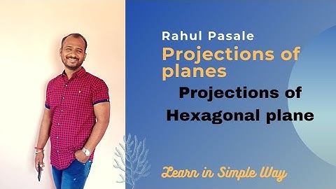 Projections of Planes :- Hexagon