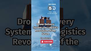 Drone Delivery system the logistics revolution of the future