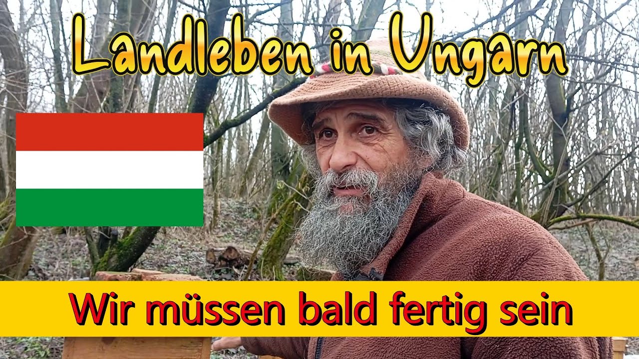 Wir müssen bald fertig sein Landleben in Ungarn