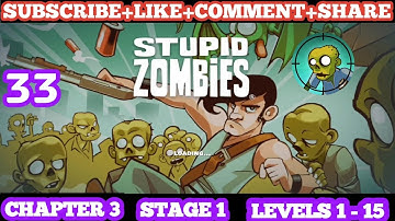 Stupid Zombie -Gameplay Walkthrough Part 33 Chapter 3 Stage 1 Levels 1 - 15 Stupid Zombies Gameplay😈