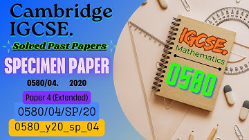 0580/04/SP/20||0580_y20_sp_04||solution of paper 4 extended igcse 2020||solved specimen paper 4 0580