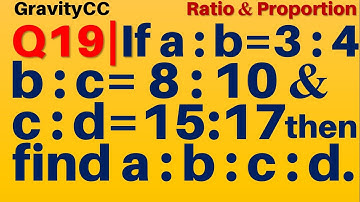 Q19 | If a:b=3:4, b:c=8:10 and c:d=15:17, then find a:b:c:d | Ratio and Proportion