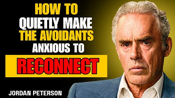 How to Quietly Trigger an Avoidant to Reconnect | Jordan Peterson Best Motivation