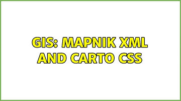 GIS: mapnik xml and carto css
