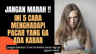 JANGAN MARAH ‼️ ini dia 5 cara menghadapi pacar yang gak ada kabar