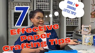 PAPER CRAFTINGit’s a good thing? Seven Paper Crafting Tips