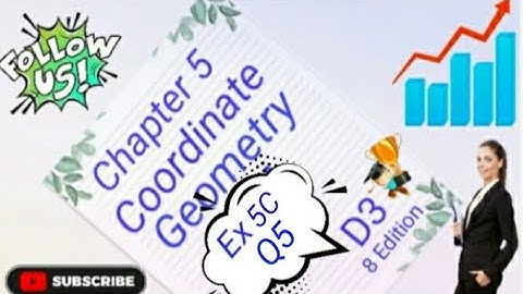 D3 - Chapter 5 - Ex 5C  -  Q5  -  Coordinate Geometry - (8 Edition)