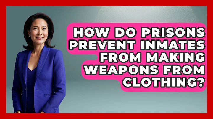 How Do Prisons Prevent Inmates From Making Weapons From Clothing? - Jail & Prison Insider