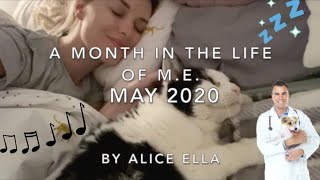 MAY 2020  A Month In The Life Of M.E.  by Alice Ella