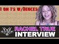 Rachel True discusses her book, tarot , energy,  acting & more! | Sn 2 Ep. 11| 1 on 1's w/Deuces