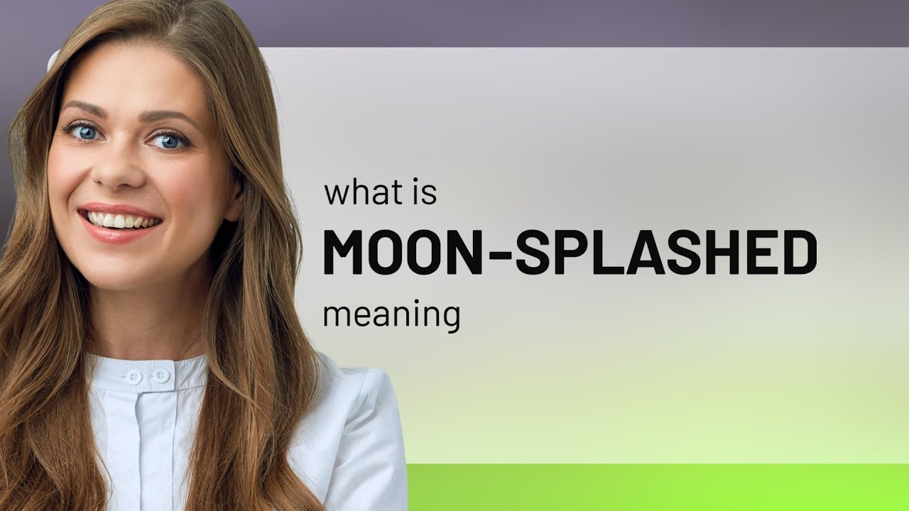 Moonsplashed definition of MOONSPLASHED YouTube