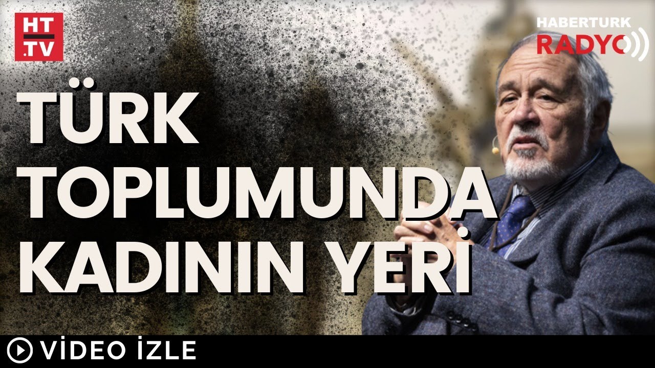 Türk Toplumunda Kadının Yeri (Prof. Dr. İlber Ortaylı)