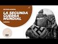 Historia de la  SEGUNDA GUERRA MUNDIAL: Todo lo que necesitas saber - Mundial, europea, guerra