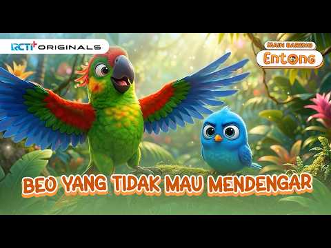 CERITA DONGENG "BEO YANG TIDAK MAU MENDENGAR" #MainBarengEntong #rctiplussuperapp