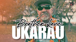 BROTHER LOVE - Ukarau (Official Music Video) with Lyrics