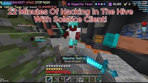 22 Minutes Of Hacking In The Hive With Solstice Client!