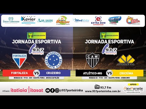 [AO VIVO] - FORTALEZA X CRUZEIRO / ATLÉTICO X CRICIÚMA  - JORNADA ESPORTIVA 93,7 FM