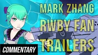 [Blind Commentary] Mark Zhang Fanmade RWBY Trailers - Charcoal, Silver, Viridian & Linen