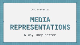 Media Representations & Why They Matter