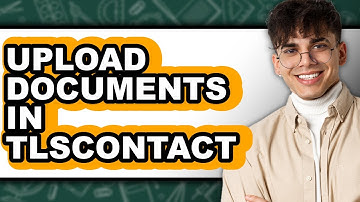 How to Upload Documents in TLSContact - Easy Guide