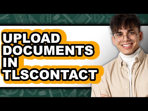 How to Upload Documents in TLSContact Easy Guide