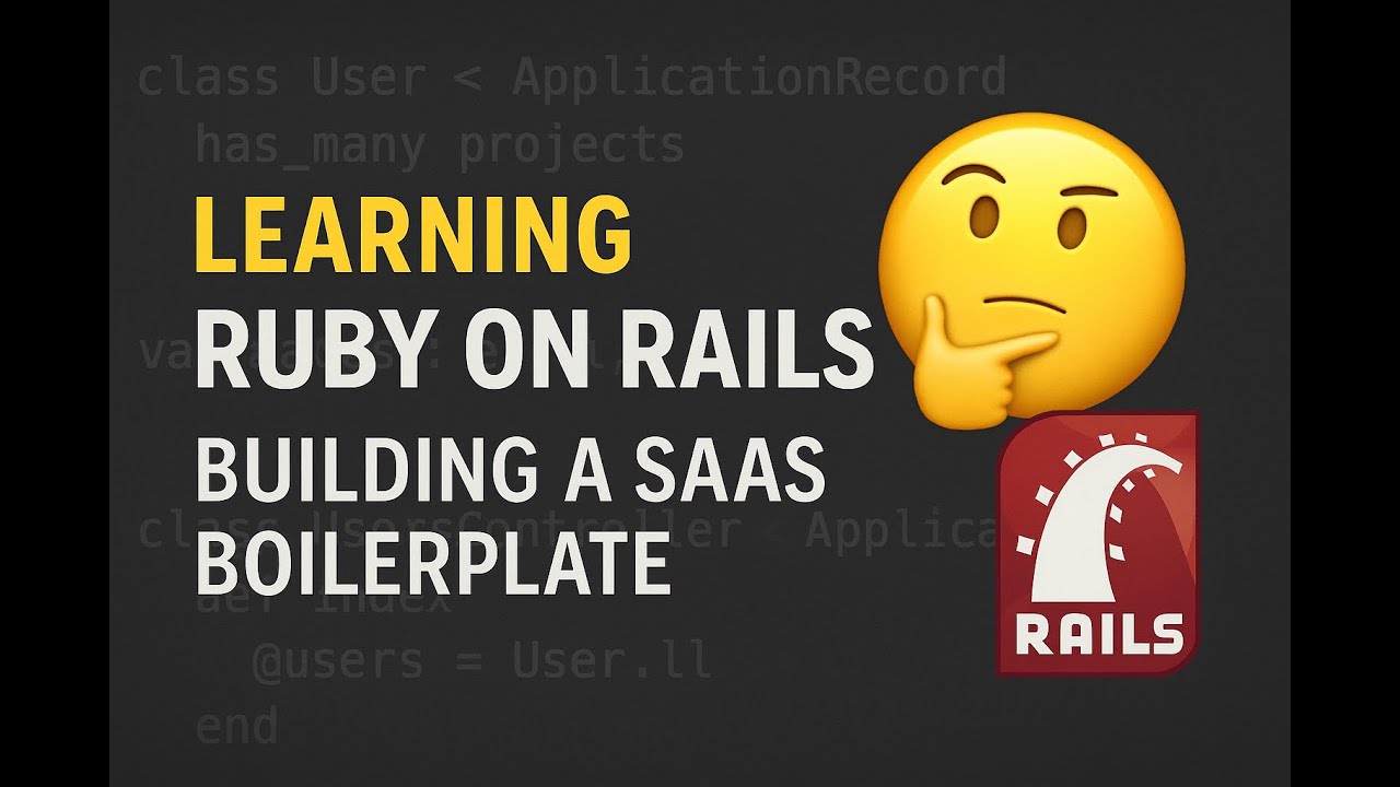 Session 1 - Learning Ruby on Rails by building a Saas boilerplate ...