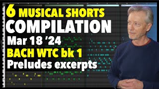 Bach B'Day celebration. 6 Musical Shorts. Mar 18, '24