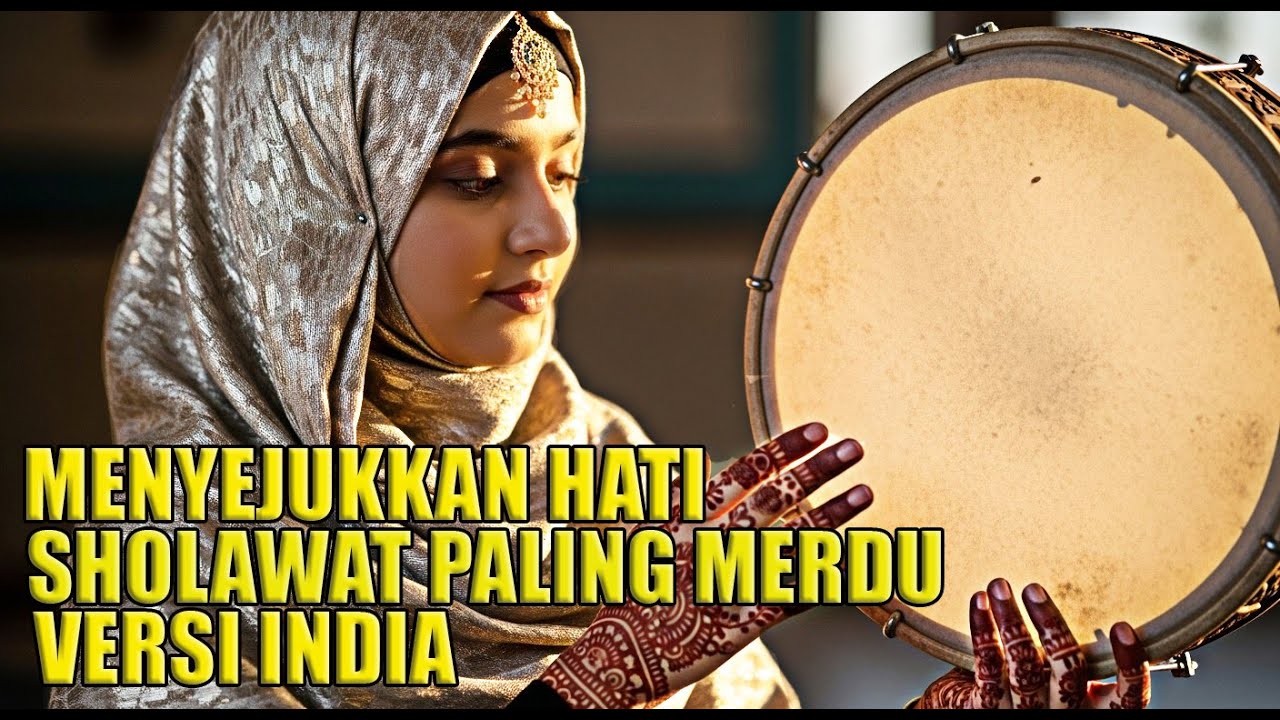 SHOLAWAT PALING MERDU DAN ENAK DI DENGAR VERSI INDIA