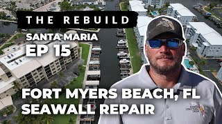 Fort Myers Beach Seawall Repair at Santa Maria EP15