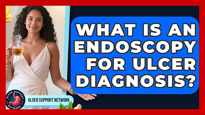 What Is An Endoscopy For Ulcer Diagnosis? - Ulcer Support Network
