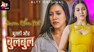 Simran khan 😍 | Bulli और Bulbul | Altbalaji Original | Jonita D'Cruz Series Review All Episode