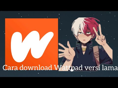 #wattpad  cara mendownload wattpad versi lama ?! by : ourkenma