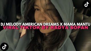 DJ MELODY AMERICAN DREAMS X MAMA MANTU - ENAKEUN KANE BY RADYA SOPAN VIRAL TIKTOK 2025!!!