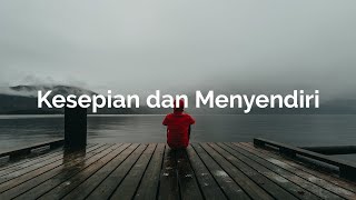 Download Lagu Mengenai Rasa Kesepian dan Ingin Menyendiri || Podcast Indonesia