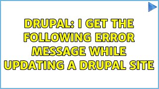 Drupal: I get the following error message while updating a Drupal site