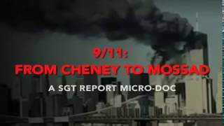 THIS WILL SHOCK YOU TO YOUR CORE 911 From Cheney to Mossad