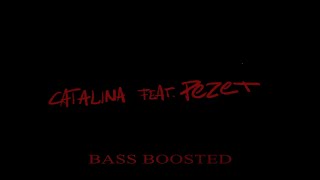 2115 - CATALINA ft. Pezet (BASS BOOSTED)