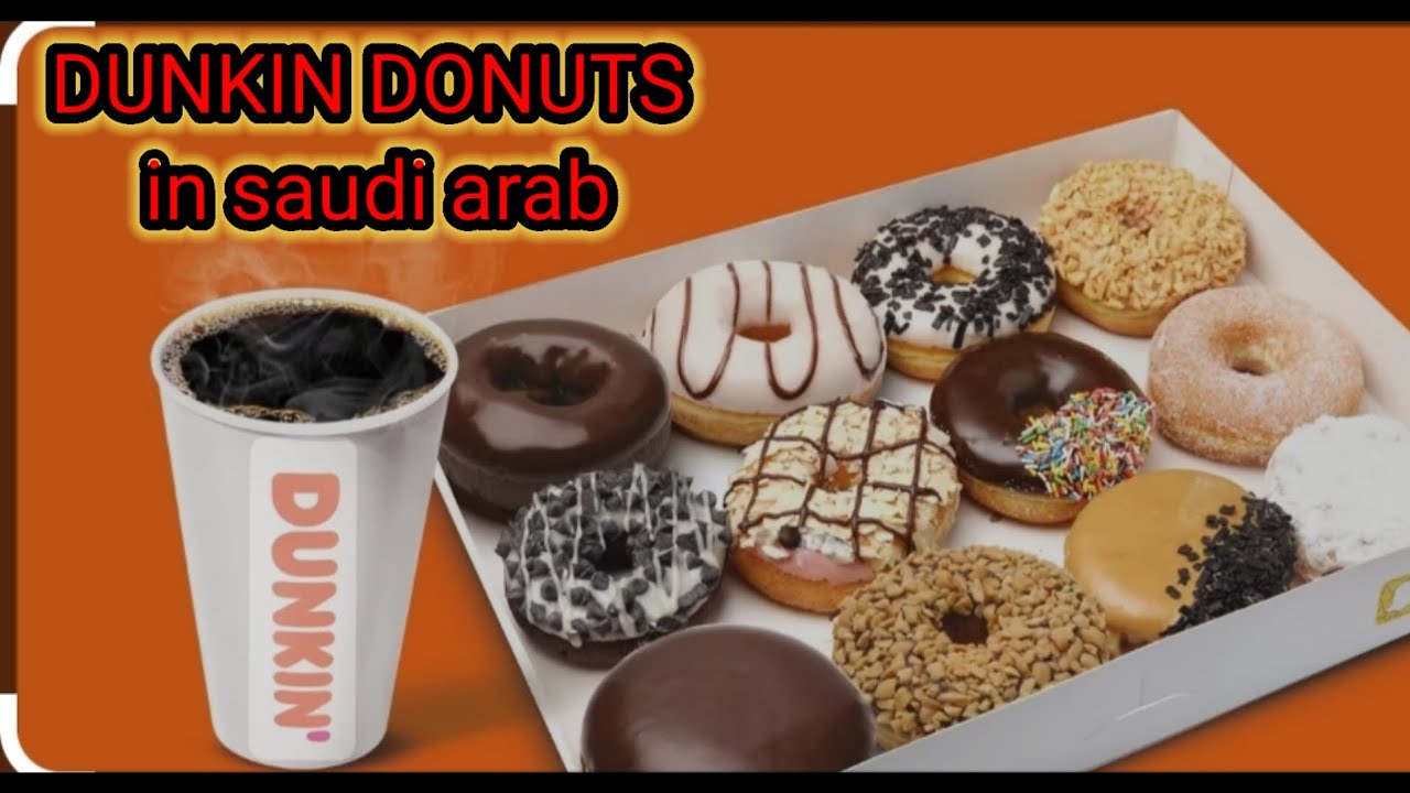 DUNKIN DONUTS (riyadh) saudi arab YouTube