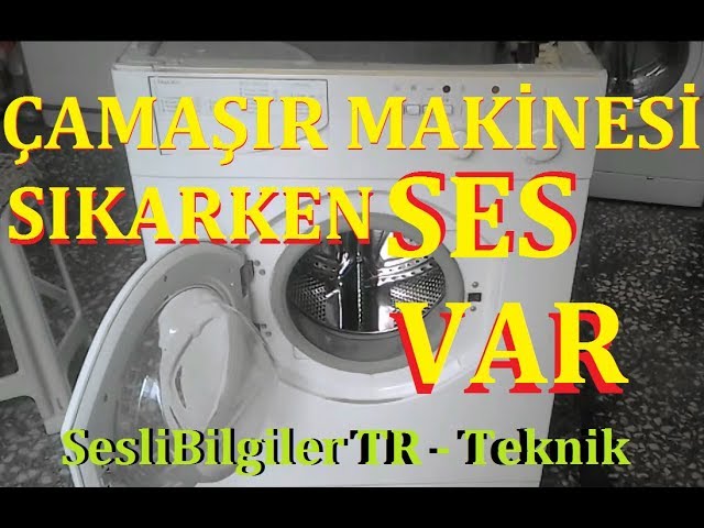 Çamaşır Makinesi Çok Ses Yapıyor Sıkmada Gürültü var 2018- Sesli Bilgiler  TR - Teknik - YouTube
