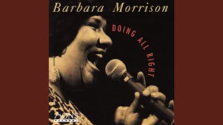 Video thumbnail of "Barbara Morrison - I Was Doing All Right"