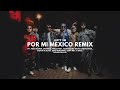 Por Mi Mexico Mashup - LeftySM (Gera MX, DHA, Santa Fe Klan, Aleman, MCDavo, Peso Pluma, FaruzFeet)