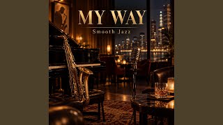 Download lagu MY WAY (Smooth Jazz)