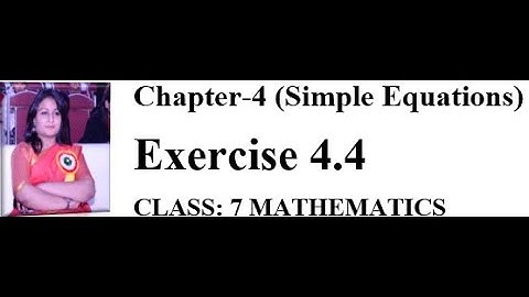 Chapter 4 Exercise 4.4 | class 7 Mathematics | NCRET Mathematics Class 7 | CBSE Class 7 Mathematics