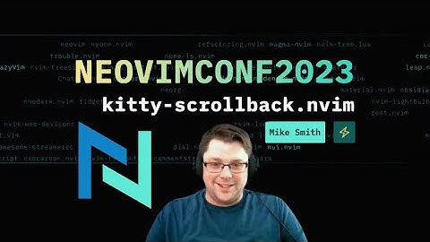 Developing kitty-scrollback.nvim | NeovimConf 2023